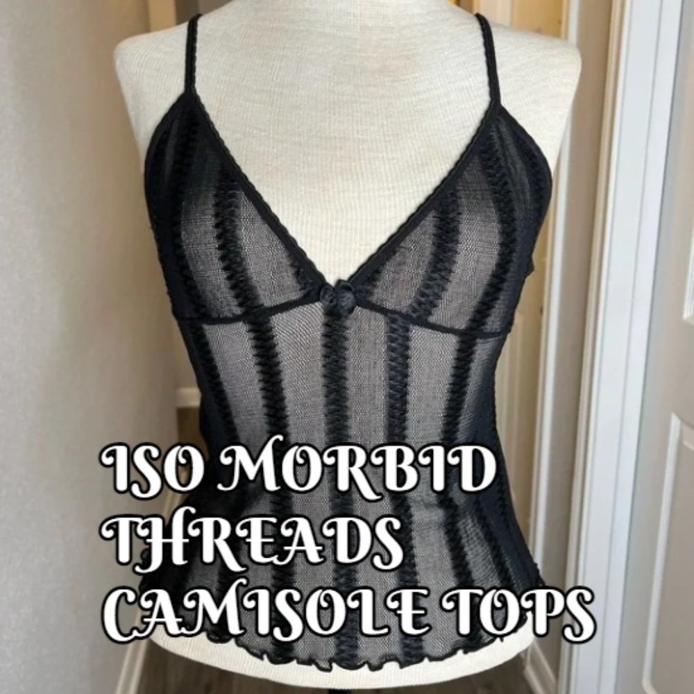 ISO MORBID THREADS CAMI TOPS
